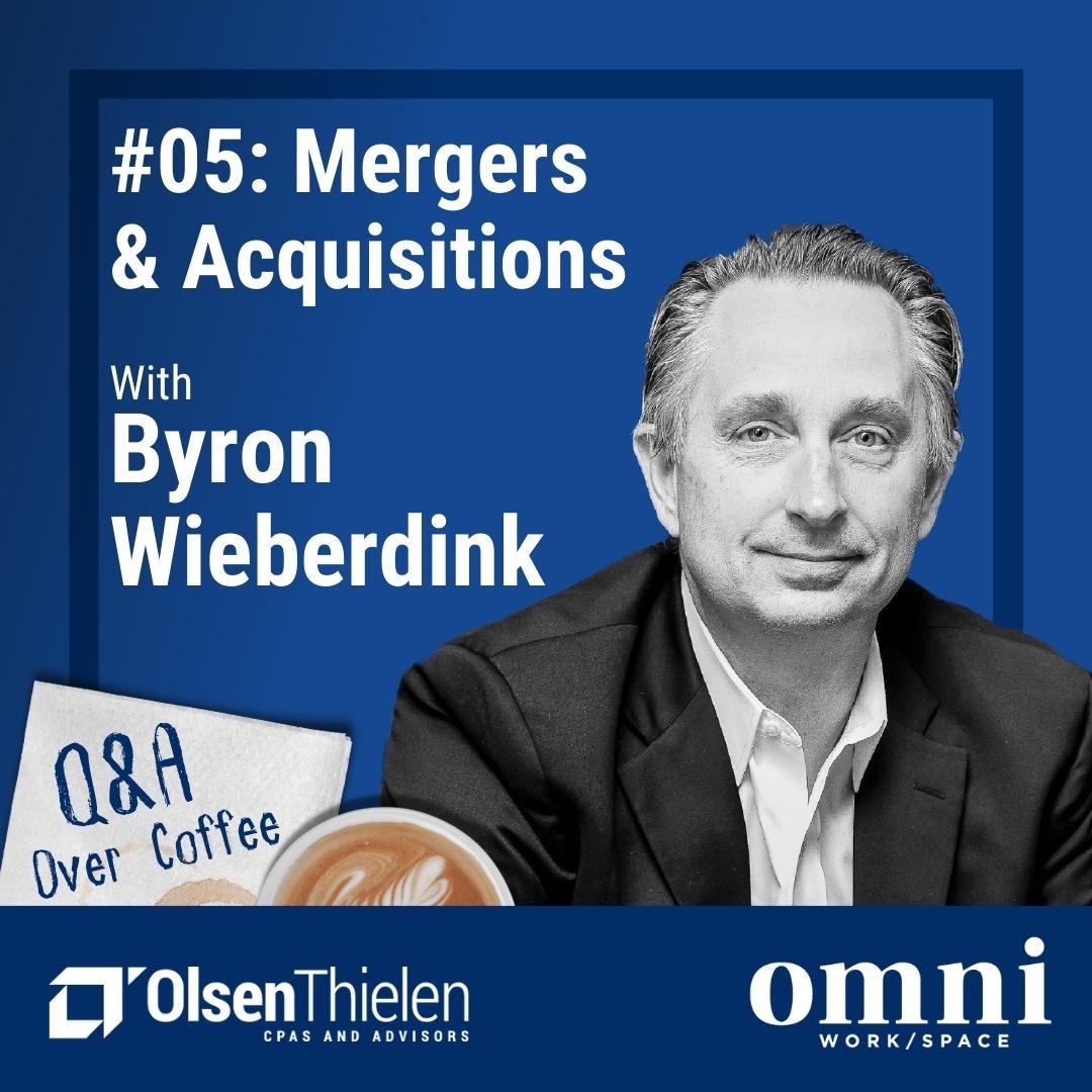 Mergers & Acquisitions with Byron Wieberdink